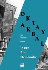 İnsan Bir Ormandır OKTAY AKBAL