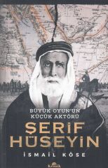 Büyük Oyun'un Küçük Aktörü Şerif Hüseyin İSMAİL KÖSE