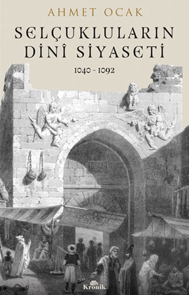 Selçukluların Dini Siyaset AHMET OCAK