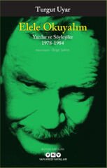 Elele Okuyalım Yazılar ve Söyleşiler 1978 1984 TURGUT UYAR