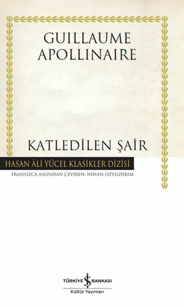 Katledilen Şair (Ciltli) GUILLAUME APOLLINAIRE