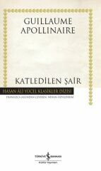 Katledilen Şair (Ciltli) GUILLAUME APOLLINAIRE