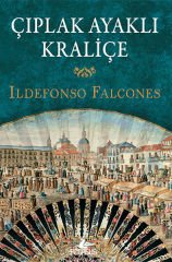 Çıplak Ayaklı Kraliçe ILDEFONSO FALCONES