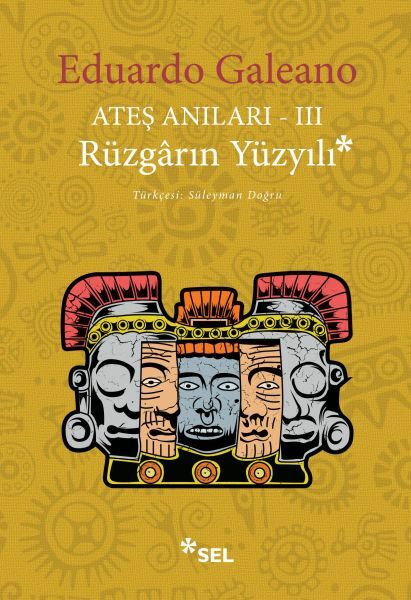Ateş Anıları 3 Rüzgarın Yüzyılı EDUARDO GALEANO