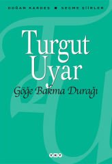 Göğe Bakma Durağı TURGUT UYAR