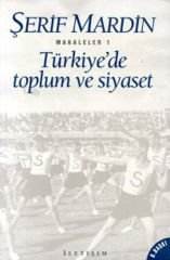 Türkiye'de Toplum ve Siyaset Makaleler 1 ŞERİF MARDİN