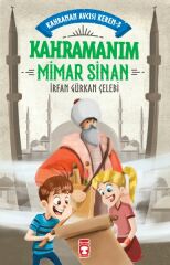 Kahramanım Mimar Sinan - Kahraman Avcısı Kerem 3 İRFAN GÜRKAN ÇELEBİ