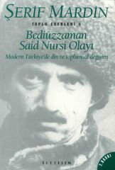 Bediüzzaman Said Nursi Olayı Modern Türkiyede Din ve Toplumsal Değişim ŞERİF MARDİN