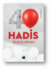 40 Hadis SELÇUK ORHAN