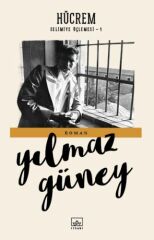 Selimiye Üçlemesi 1 Hücrem YILMAZ GÜNEY