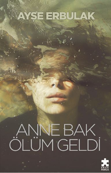 Anne Bak Ölüm Geldi AYŞE ERBULAK