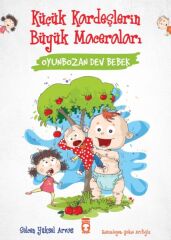 Oyunbozan Dev Bebek - Küçük Kardeşlerin Büyük Maceraları SELCEN YÜKSEL ARVAS