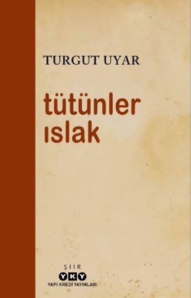Tütünler Islak TURGUT UYAR