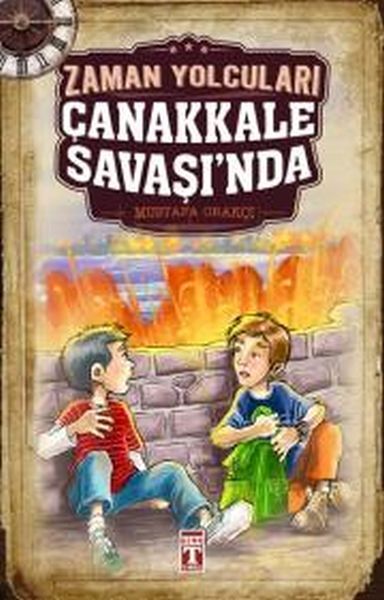 Zaman Yolcuları Çanakkale Savaşında MUSTAFA ORAKÇI