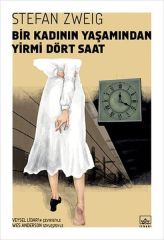 Bir Kadının Yaşamından Yirmi Dört Saat STEFAN ZWEİG