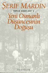 Yeni Osmanlı Düşüncesinin Doğuşu ŞERİF MARDİN