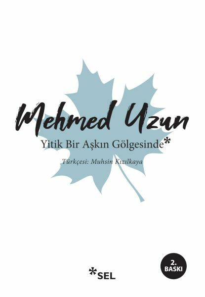 Yitik Bir Aşkın Gölgesinde MEHMED UZUN