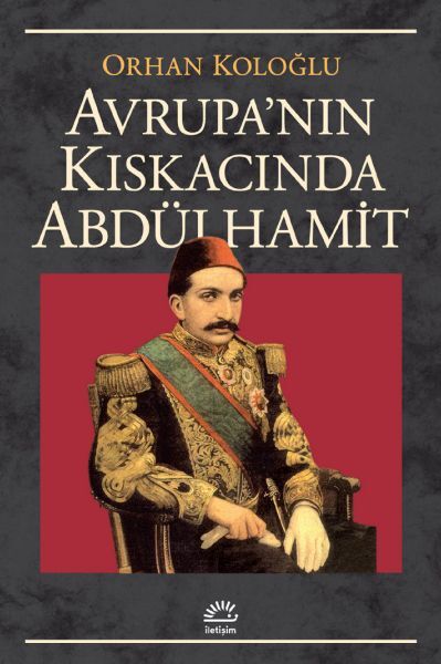 Avrupa Kıskacında Abdülhamit ORHAN KOLOĞLU