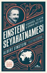 Einstein Seyahatnamesi Uzakdoğu Filistin İspanya 1922 1923 ALBERT EİNSTEİN