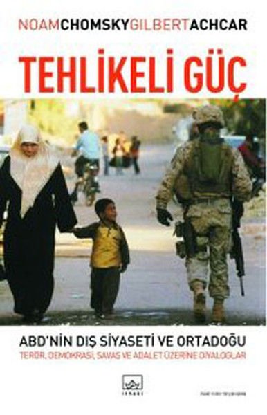 Tehlikeli Güç ABD'nin Dış Siyaseti ve Ortadoğu NOAM CHOMSKY