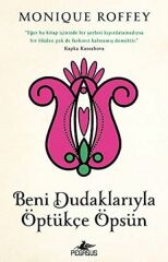 Beni Dudaklarıyla Öptükçe Öpsün MONİQUE ROFFEY