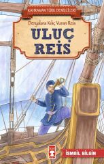 Uluç Reis - Kahraman Türk Denizcileri İSMAİL BİLGİN