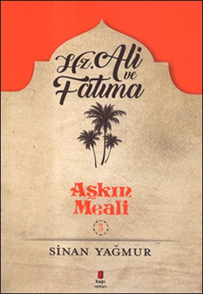 Aşkın Meali 3 Hz. Ali ve Fatma SİNAN YAĞMUR