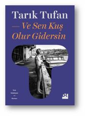 Ve Sen Kuş Olur Gidersin TARIK TUFAN