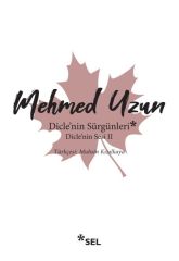 Dicle'nin Sürgünleri Dicle'nin Sesi 2 MEHMED UZUN
