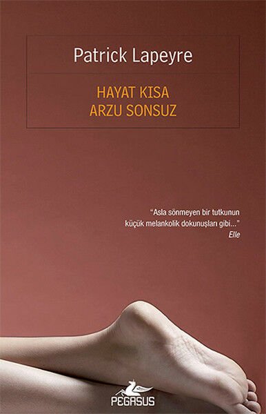 Hayat Kısa Arzu Sonsuz PATRİCK LAPEYRE