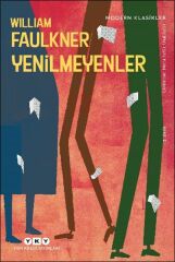 Yenilmeyenler Modern Klasikler WİLLİAM FAULKNER