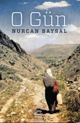 O Gün NURCAN BAYSAL