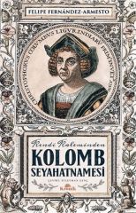 Kolomb Seyahatnamesi FELİPE FERNANDEZ ARMESTO