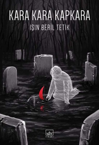 Kara Kara Kapkara IŞIN BERİL TETİK
