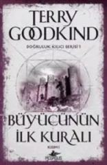 Doğruluk Kılıcı Serisi 1 Büyücünün İlk Kuralı Kısım 1 TERRY GOODKİND