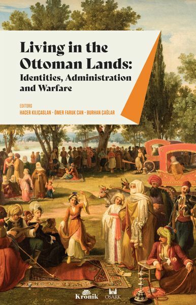 Living In The Ottoman Lands HACER KILIÇASLAN, ÖMER FARUK CAN, BURHAN ÇAĞLAR