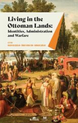 Living In The Ottoman Lands HACER KILIÇASLAN, ÖMER FARUK CAN, BURHAN ÇAĞLAR