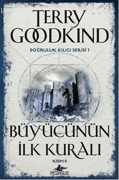 Doğruluk Kılıcı Serisi 1 Büyücünün İlk Kuralı Kısım 2 TERRY GOODKİND