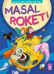Masal Roketi - Masallarla Değer Eğitimi (Fleksi Cilt) MÜJGAN ŞEYHİ