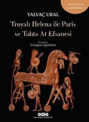 Troyalı Helena ile Paris ve Tahta At Efsanesi YALVAÇ URAL