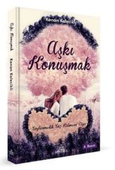Aşkı Konuşmak KENAN KALECİKLİ