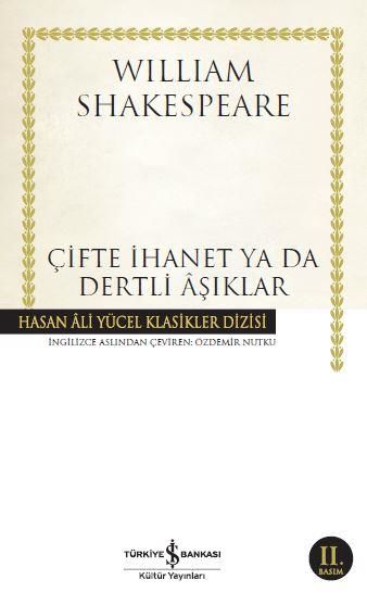Çifte İhanet ya da Dertli Âşıklar William Shakespeare WİLLİAM SHAKES