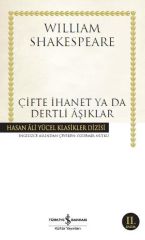 Çifte İhanet ya da Dertli Âşıklar William Shakespeare WİLLİAM SHAKES