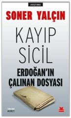 Kayıp Sicil Erdoğan'ın Çalınan Dosyası SONER YALÇIN