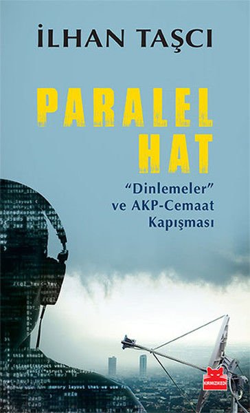 Paralel Hat Dinlemeler ve AKP Cemaat Kapışması İLHAN TAŞCI
