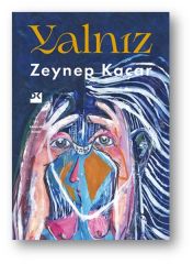 Yalnız ZEYNEP KAÇAR