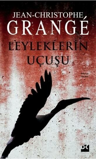 Leyleklerin Uçuşu JEAN CHRISTOPHE GRANGE