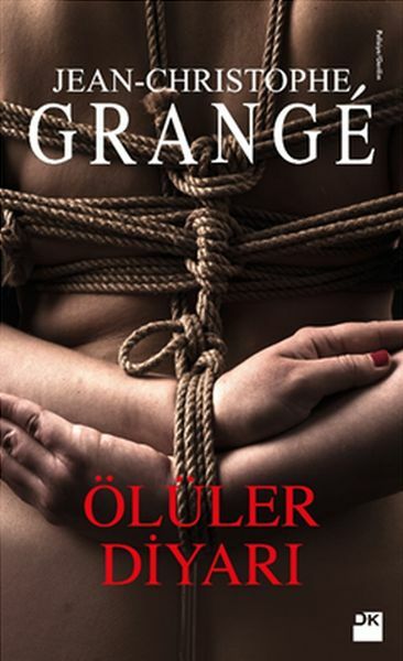 Ölüler Diyarı JEAN CHRISTOPHE GRANGE