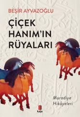 Çiçek Hanımın Rüyaları BEŞİR AYVAZOĞLU