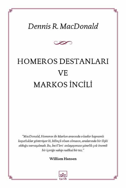 Homeros Destanları ve Markos İncili DENNİS R. MACDONALD
